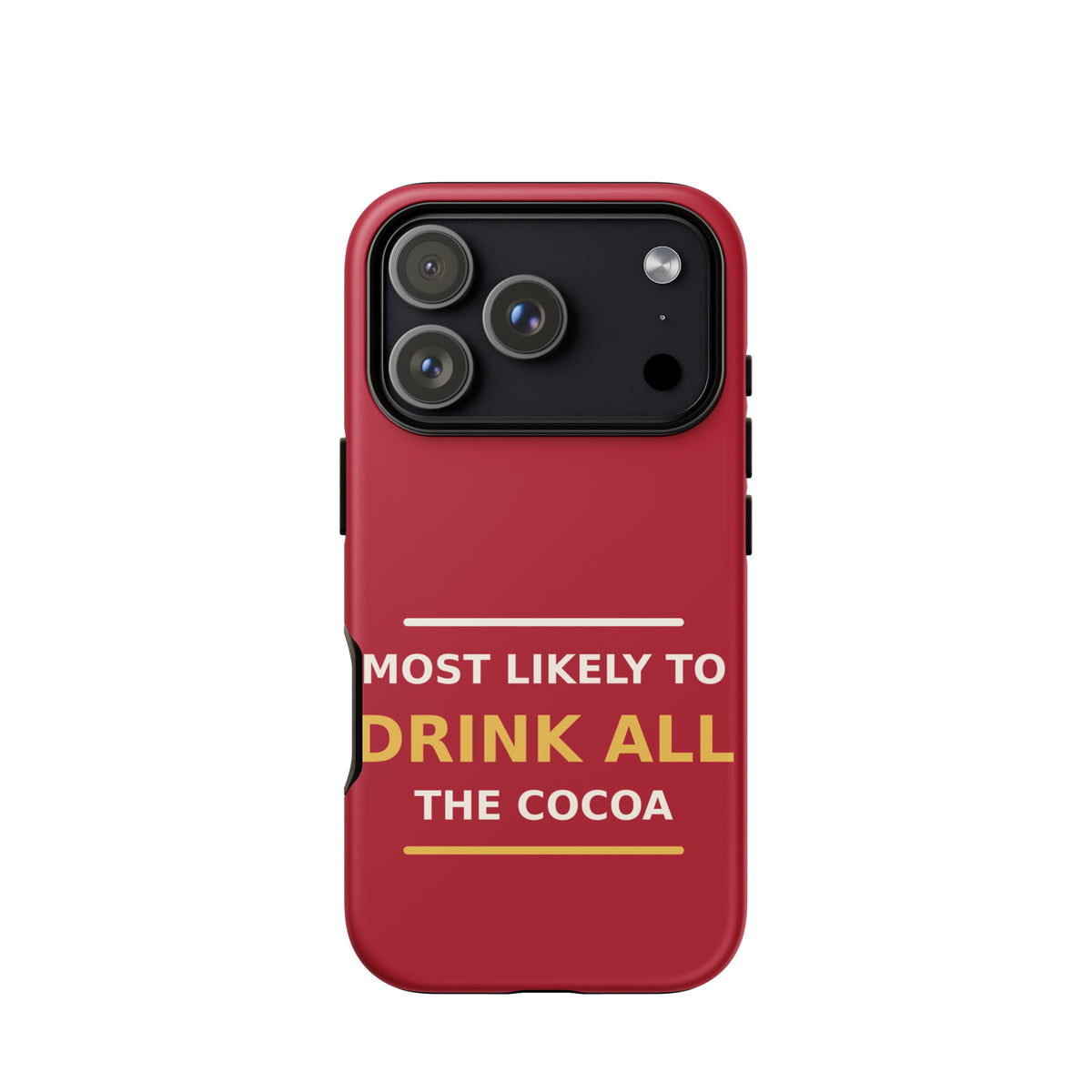 Most Likely To Drink All The Cocoa funny Christmas iPhone case in Holly Red, front view