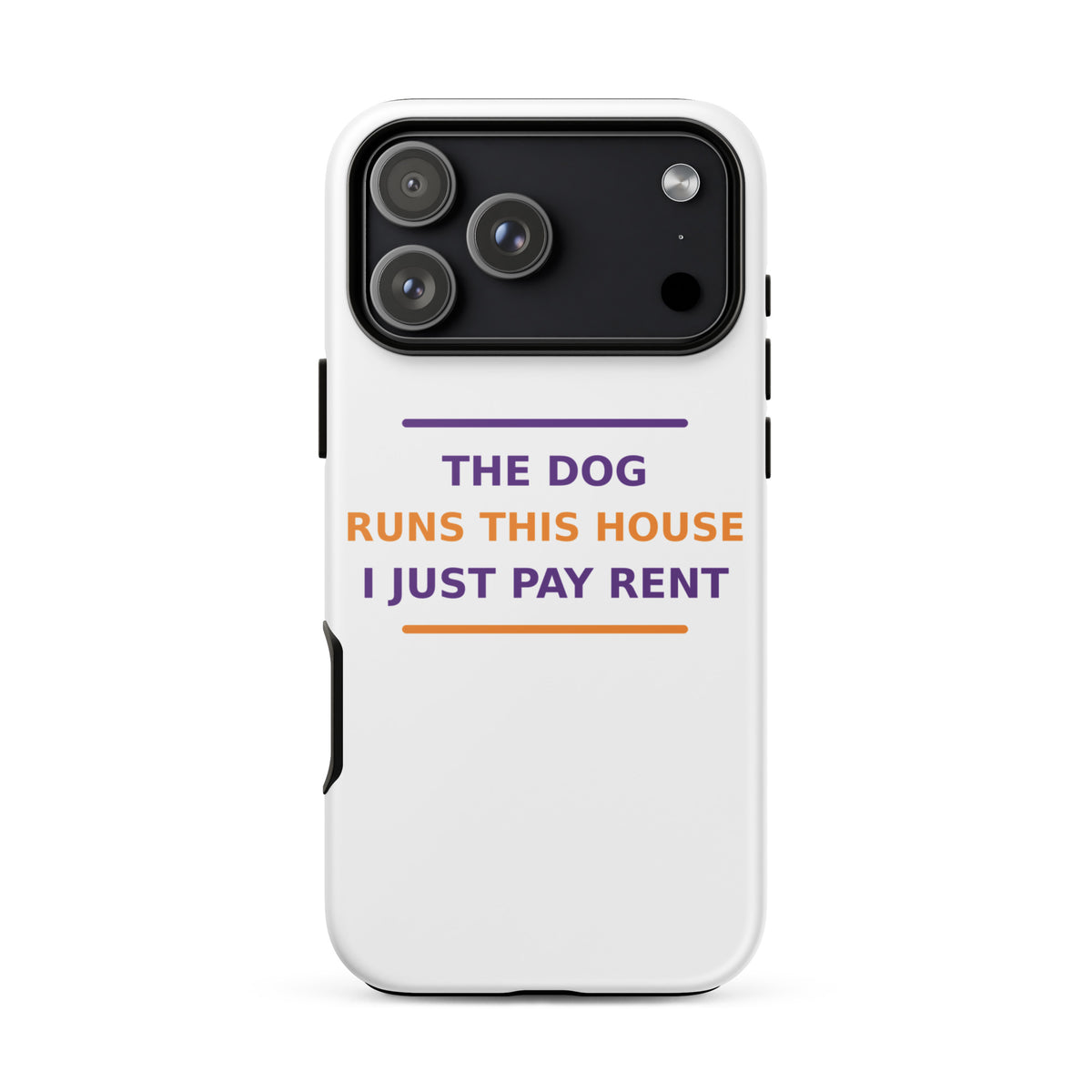 The Dog Runs This House, I Just Pay Rent dog lover iPhone case, front view
