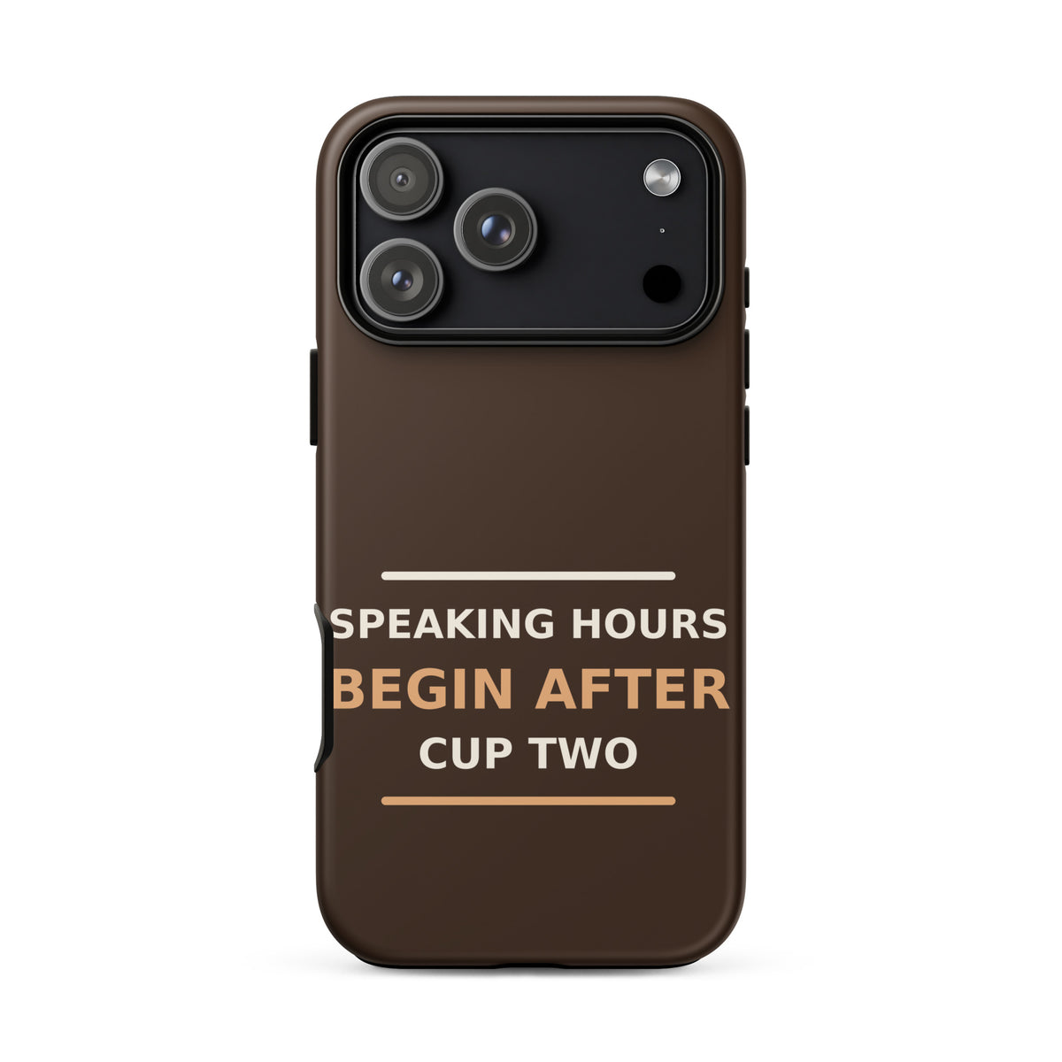 Speaking Hours Begin After Cup Two phone case in Espresso by Little Laughs Co.