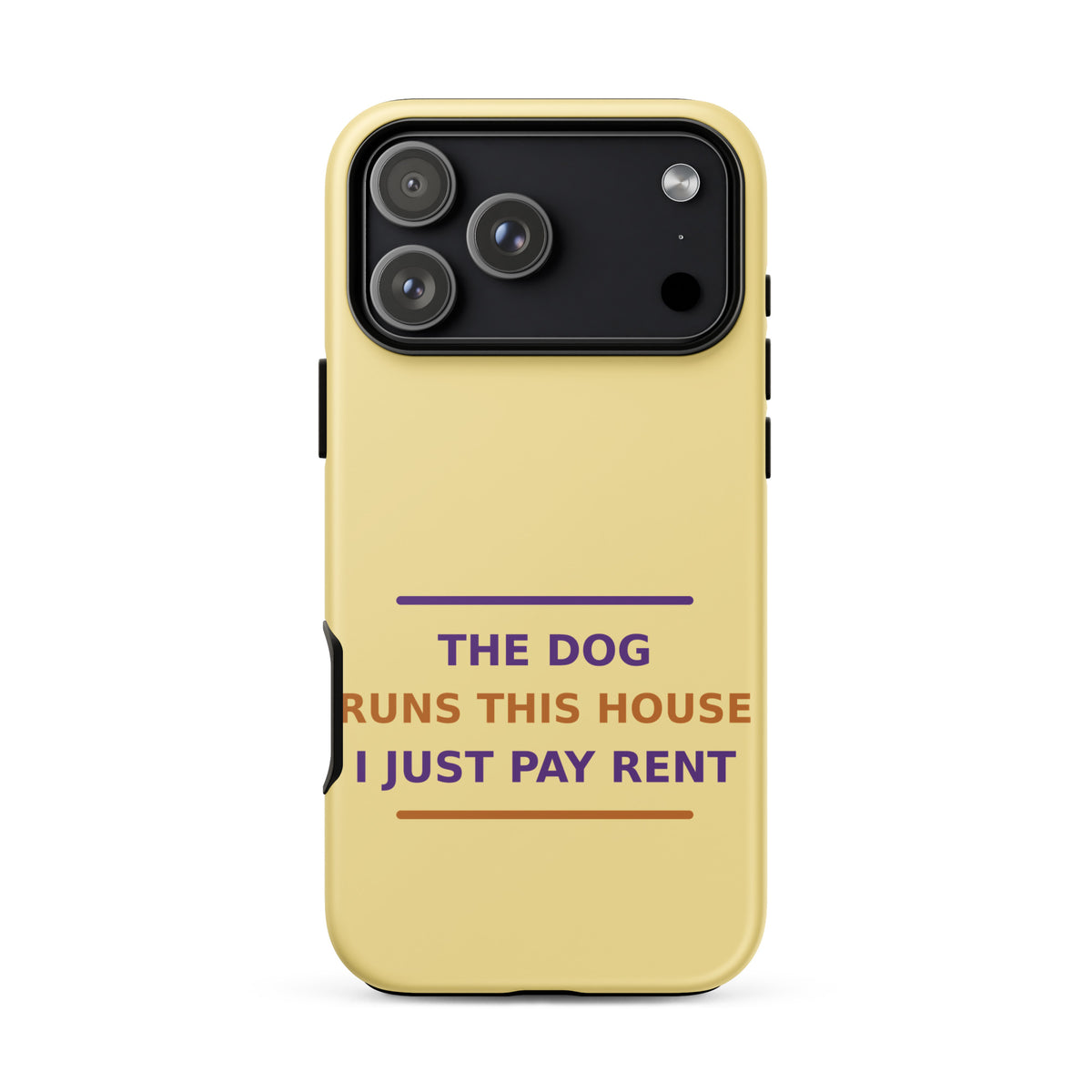 The Dog Runs This House, I Just Pay Rent dog lover iPhone case in Butter Yellow, front view
