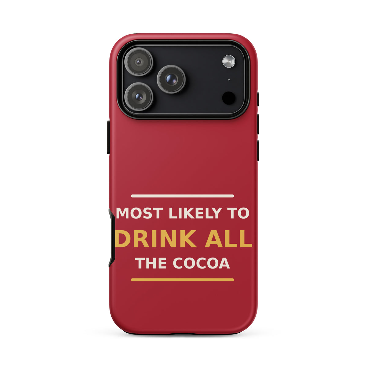 Most Likely To Drink All The Cocoa funny Christmas iPhone case in Holly Red, front view