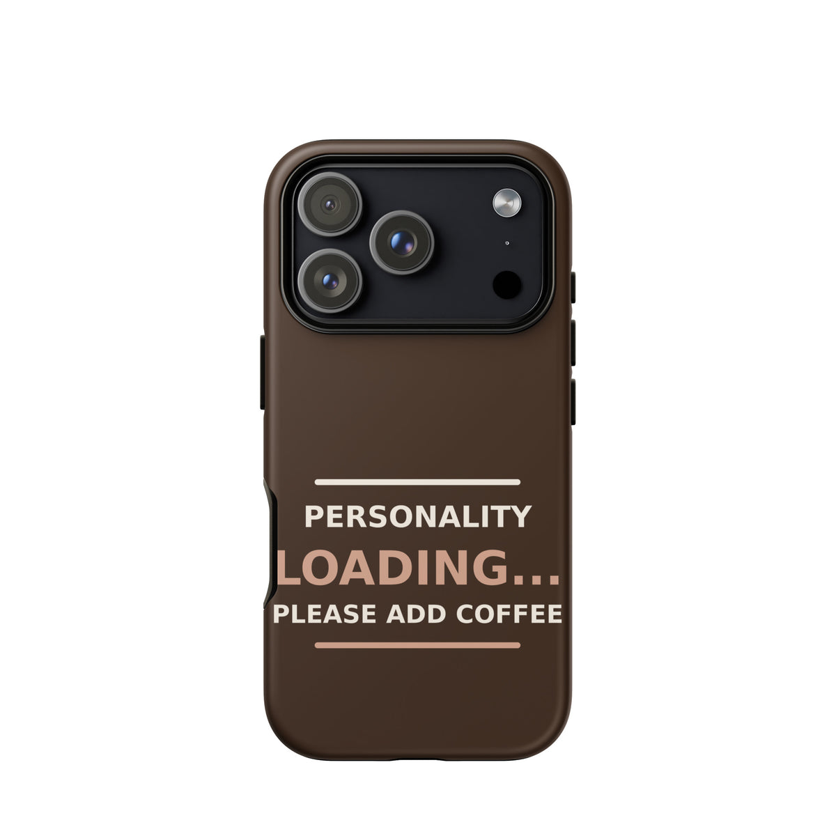 Personality Loading... Please Add Coffee coffee lover iPhone case in Espresso, front view