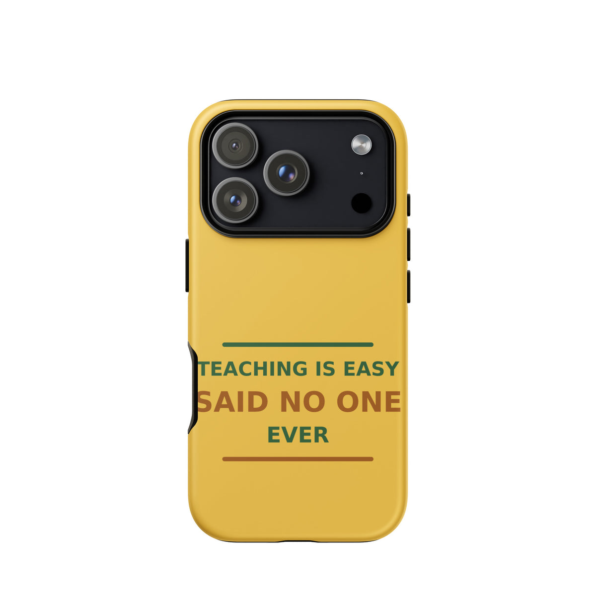 Teaching Is Easy, Said No One Ever funny teacher iPhone case in Pencil Yellow, front view
