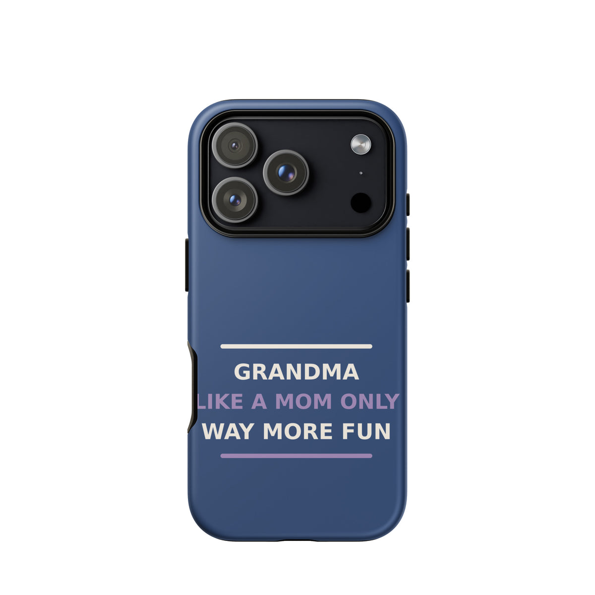 Grandma: Like A Mom, Only Way More Fun funny grandma iPhone case in Denim, front view