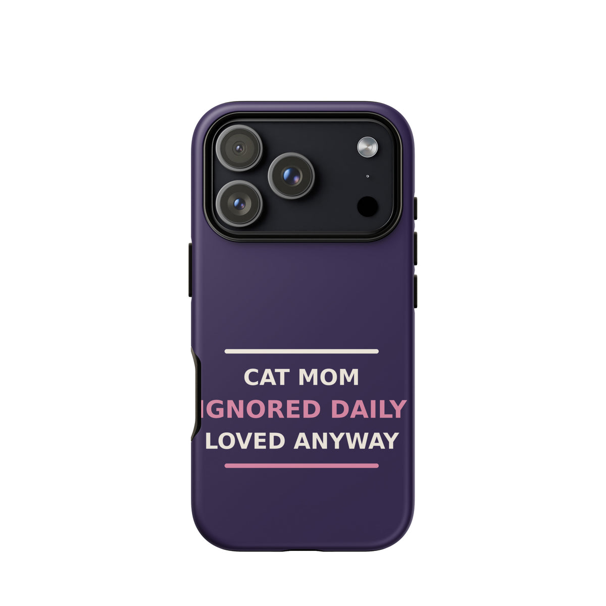 Cat Mom: Ignored Daily, Loved Anyway cat mom iPhone case in Midnight Purple, front view