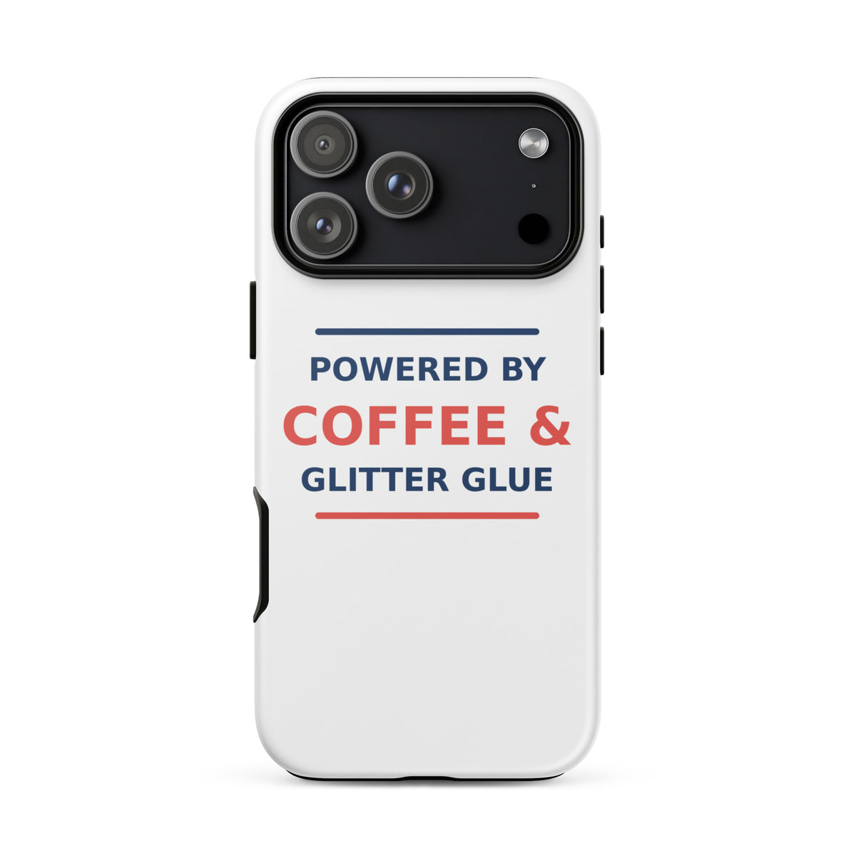 Powered By Coffee & Glitter Glue funny teacher iPhone case, front view