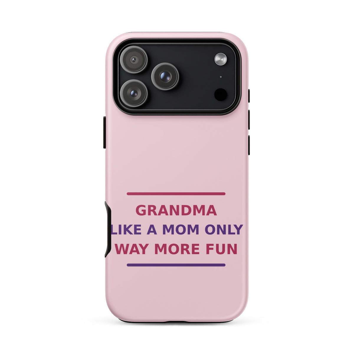 Grandma: Like A Mom, Only Way More Fun funny grandma iPhone case in Blush, front view