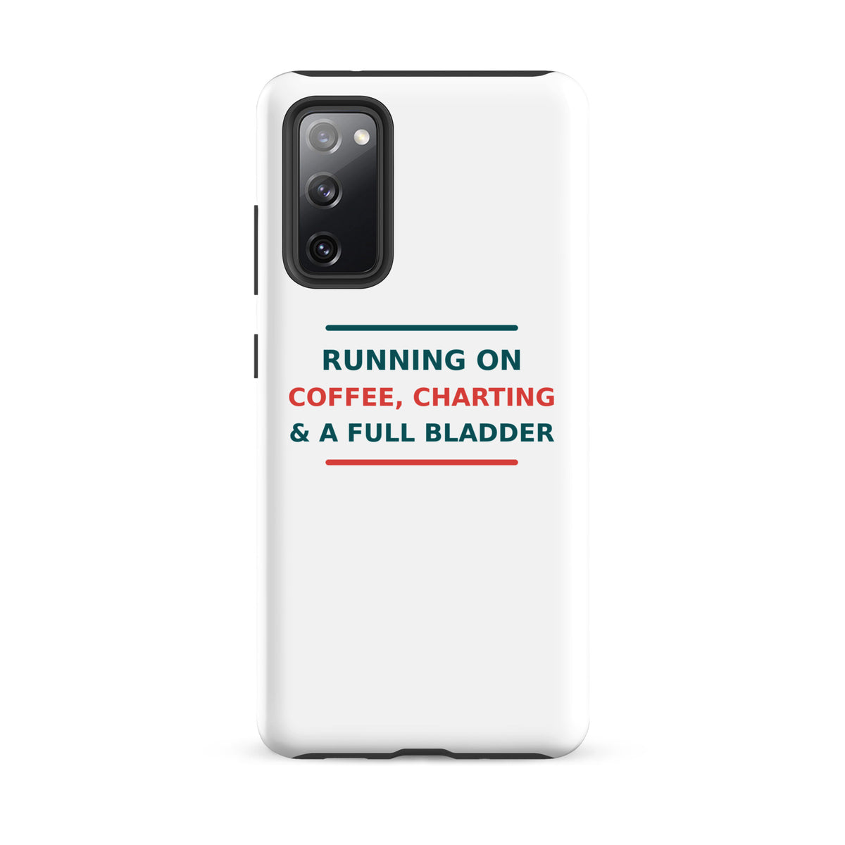 Running On Coffee, Charting & A Full Bladder funny nurse Samsung case, front view