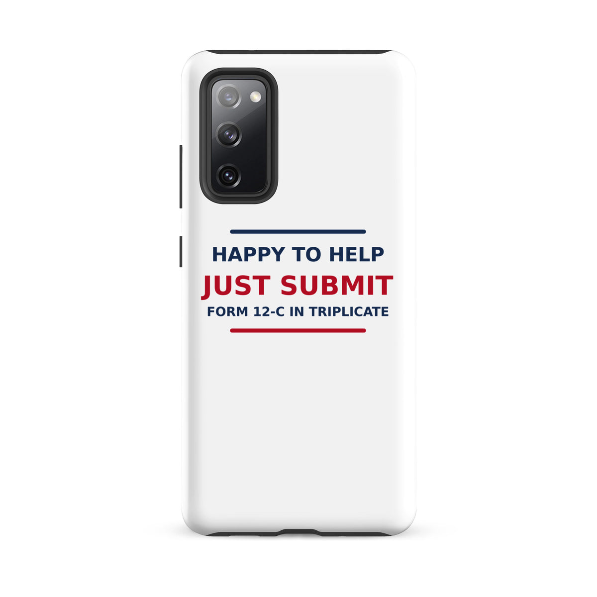 Happy To Help, Just Submit Form 12-C In Triplicate phone case by Little Laughs Co.