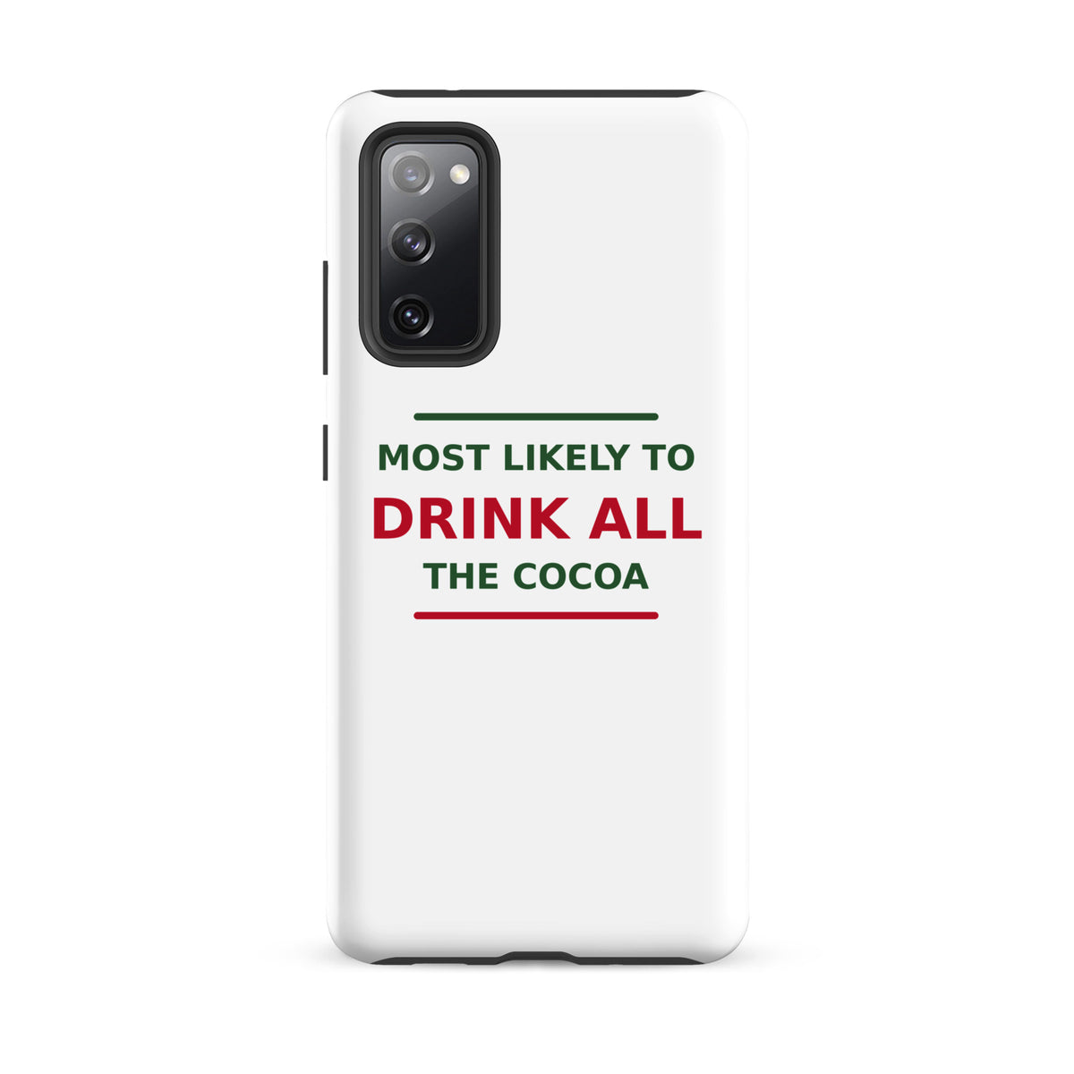 Most Likely To Drink All The Cocoa funny Christmas Samsung case, front view