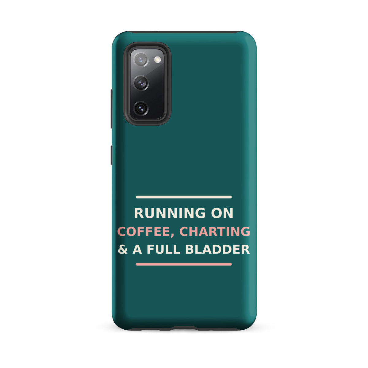 Running On Coffee, Charting & A Full Bladder funny nurse Samsung case in Scrub Teal, front view