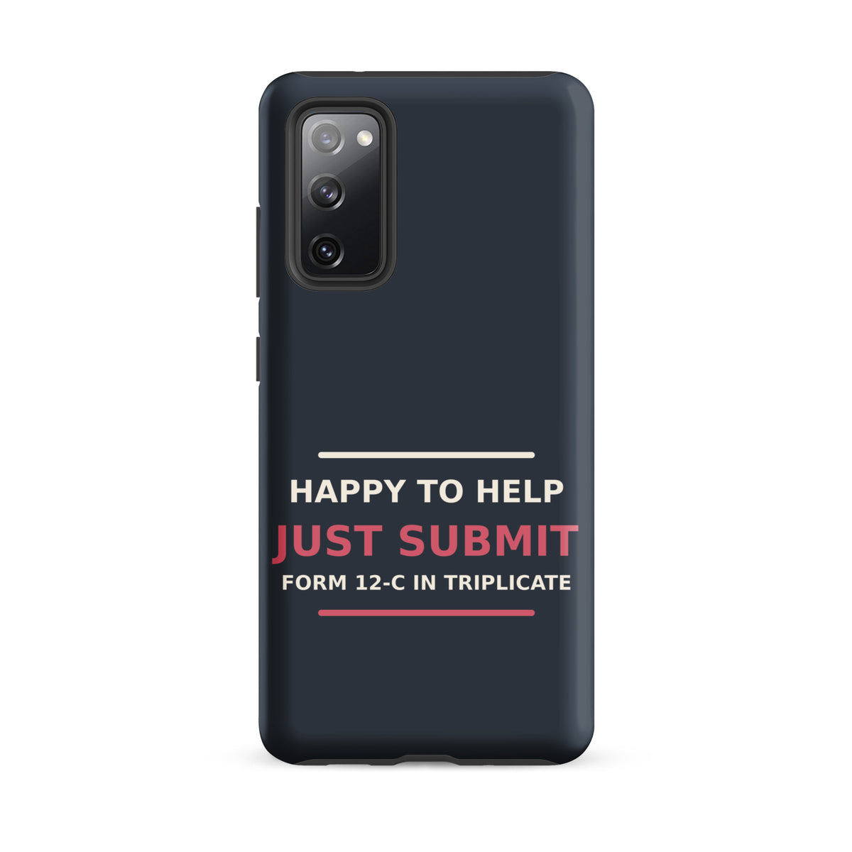 Just Submit Form 12-C In Triplicate funny coworker Samsung case in Slate, front view