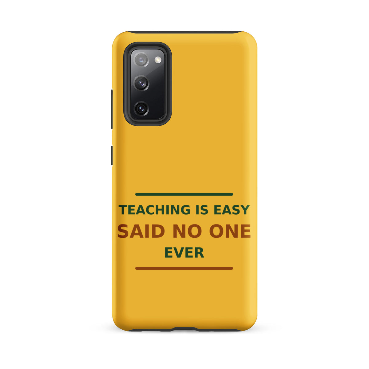 Teaching Is Easy, Said No One Ever funny teacher Samsung case in Pencil Yellow, front view