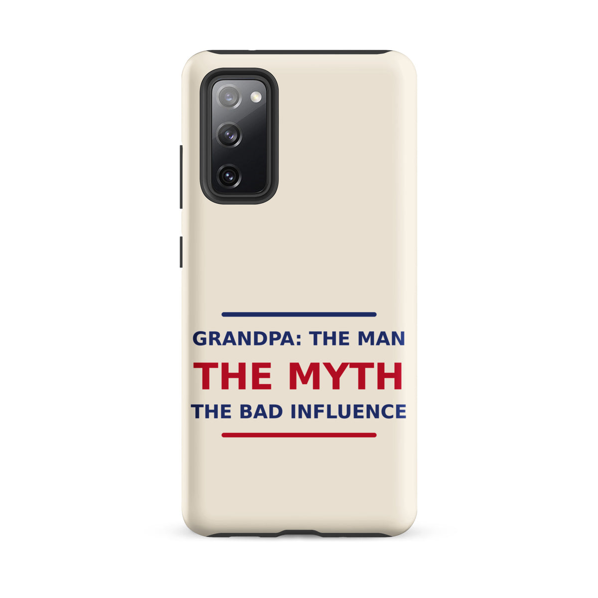 Grandpa: The Man, The Myth, The Bad Influence funny grandpa Samsung case in Cream, front view