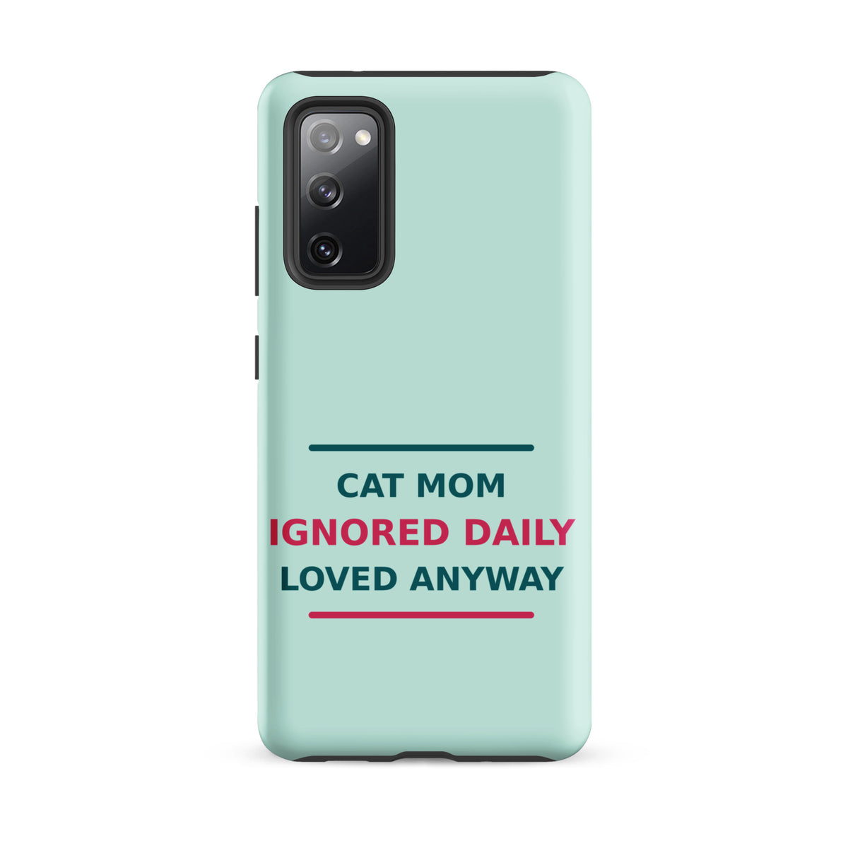 Cat Mom: Ignored Daily, Loved Anyway cat mom Samsung case in Mint, front view