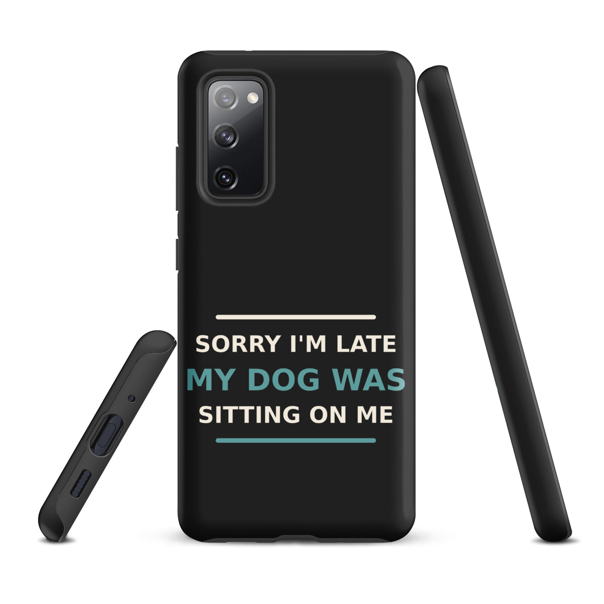 Sorry I'm Late, My Dog Was Sitting On Me dog mom Samsung case in Charcoal, front view