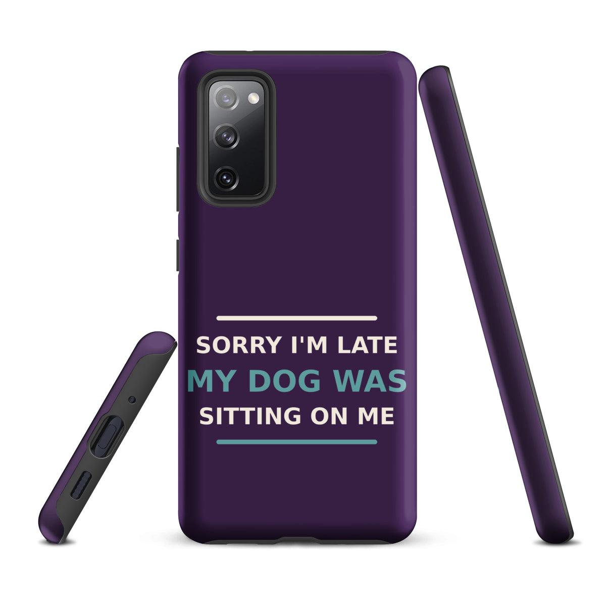 Sorry I'm Late, My Dog Was Sitting On Me dog mom Samsung case in Plum, front view