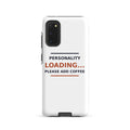 Personality Loading... Please Add Coffee phone case by Little Laughs Co.