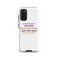 The Dog Runs This House, I Just Pay Rent dog lover Samsung case, front view