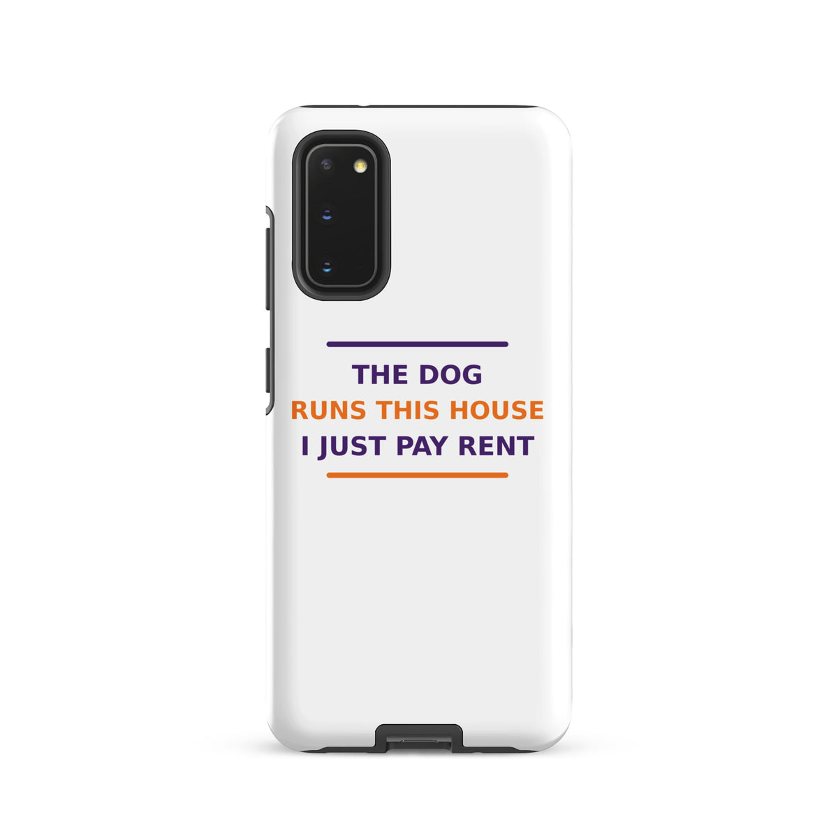 The Dog Runs This House, I Just Pay Rent dog lover Samsung case, front view