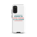 Running On Coffee, Charting & A Full Bladder funny nurse Samsung case, front view