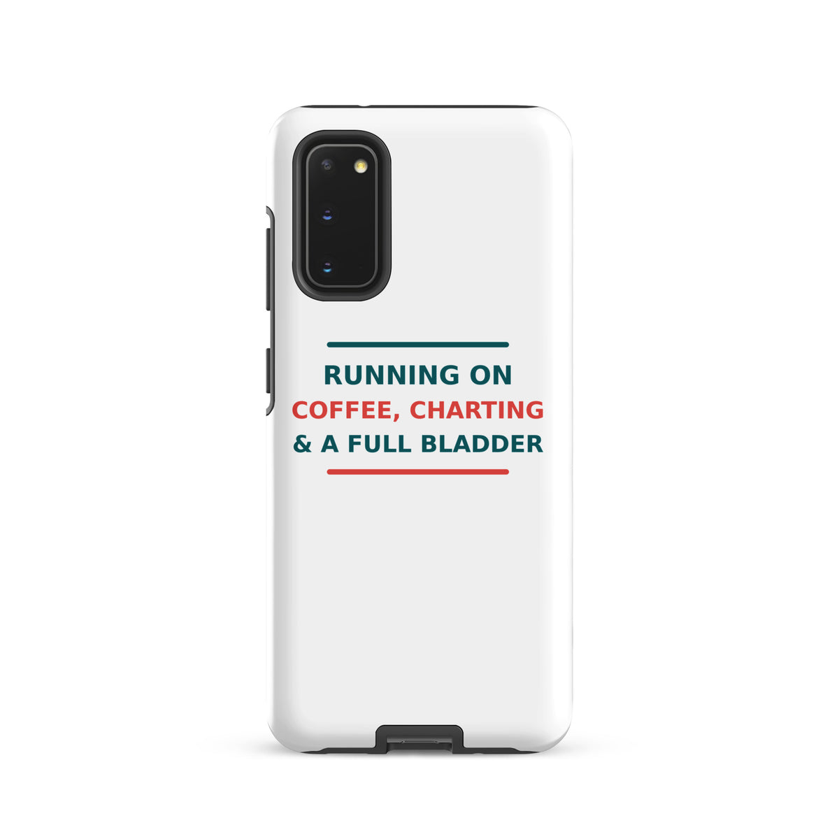 Running On Coffee, Charting & A Full Bladder funny nurse Samsung case, front view