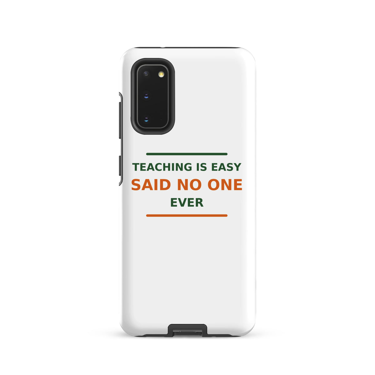 Teaching Is Easy, Said No One Ever funny teacher Samsung case, front view