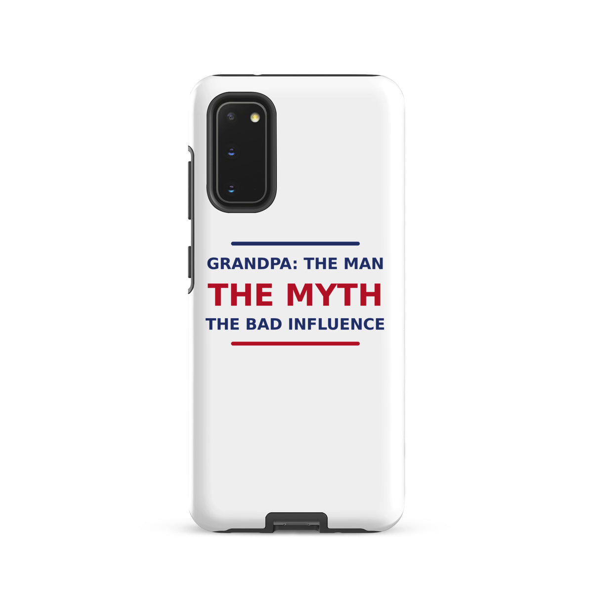 Grandpa: The Man, The Myth, The Bad Influence funny grandpa Samsung case, front view