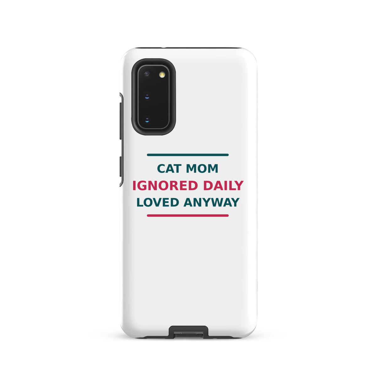 Cat Mom: Ignored Daily, Loved Anyway cat mom Samsung case, front view