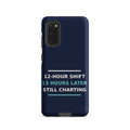 12-Hour Shift, 13 Hours Later, Still Charting funny nurse Samsung case in Navy, front view
