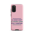 12-Hour Shift, 13 Hours Later, Still Charting funny nurse Samsung case in Blush Pink, front view