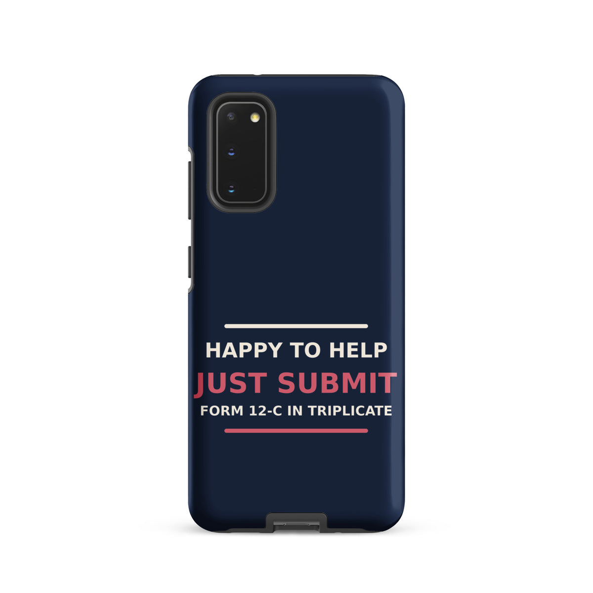 Just Submit Form 12-C In Triplicate funny coworker Samsung case in Navy, front view