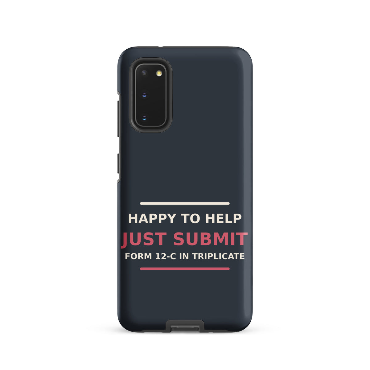 Just Submit Form 12-C In Triplicate funny coworker Samsung case in Slate, front view