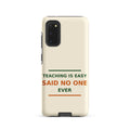 Teaching Is Easy, Said No One Ever funny teacher Samsung case in Notebook Cream, front view