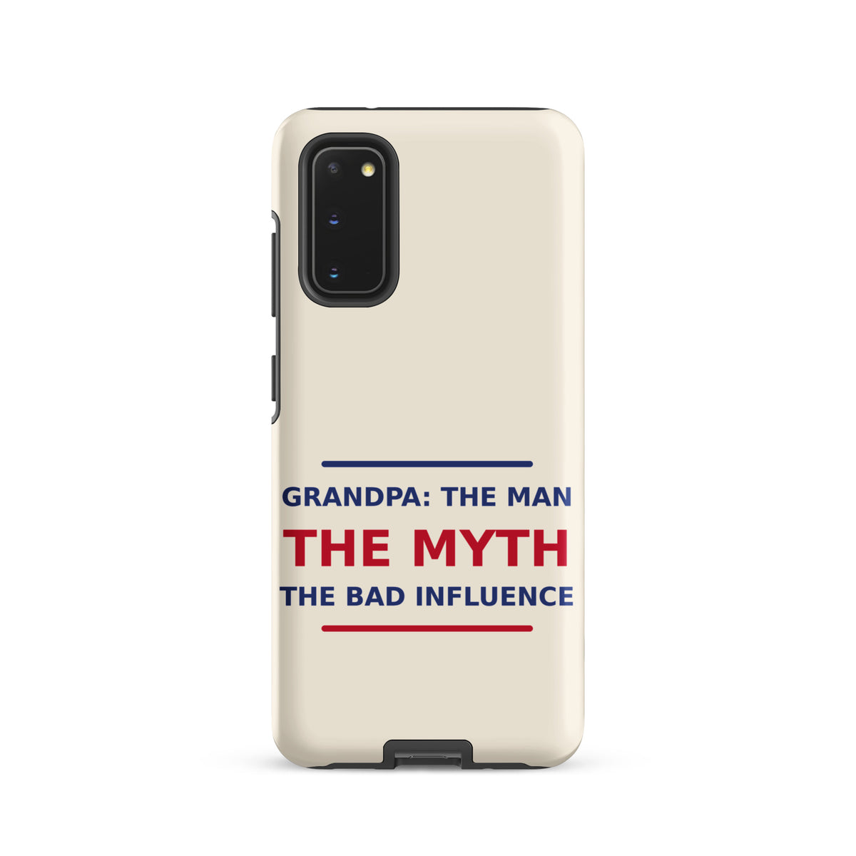 Grandpa: The Man, The Myth, The Bad Influence funny grandpa Samsung case in Cream, front view