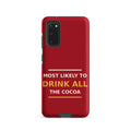 Most Likely To Drink All The Cocoa funny Christmas Samsung case in Holly Red, front view