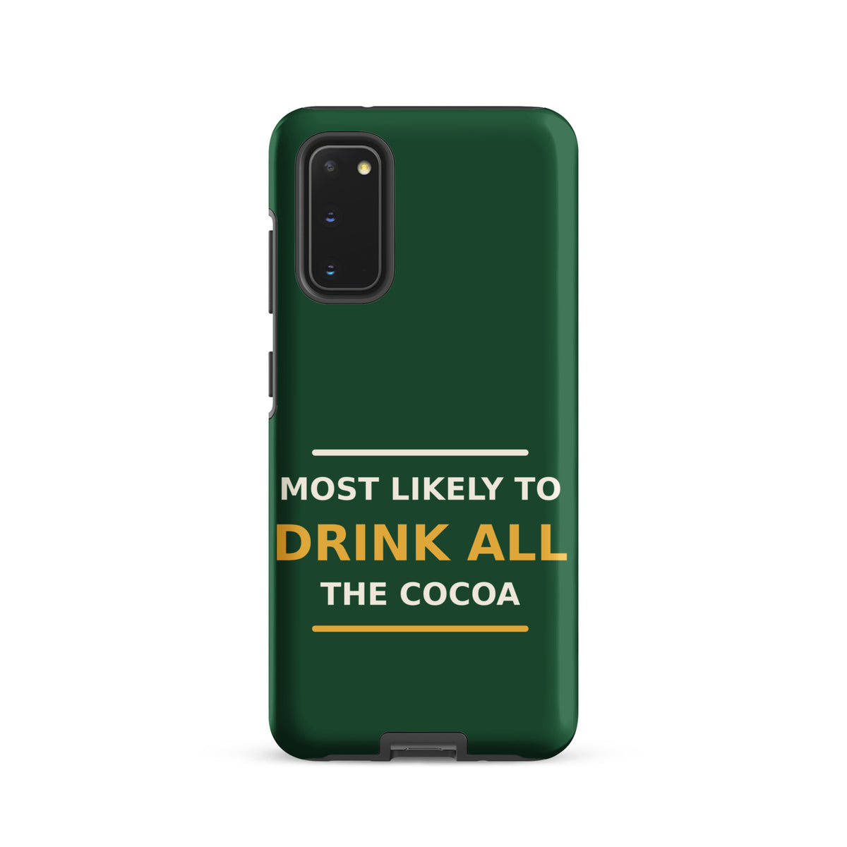 Most Likely To Drink All The Cocoa funny Christmas Samsung case in Pine Green, front view