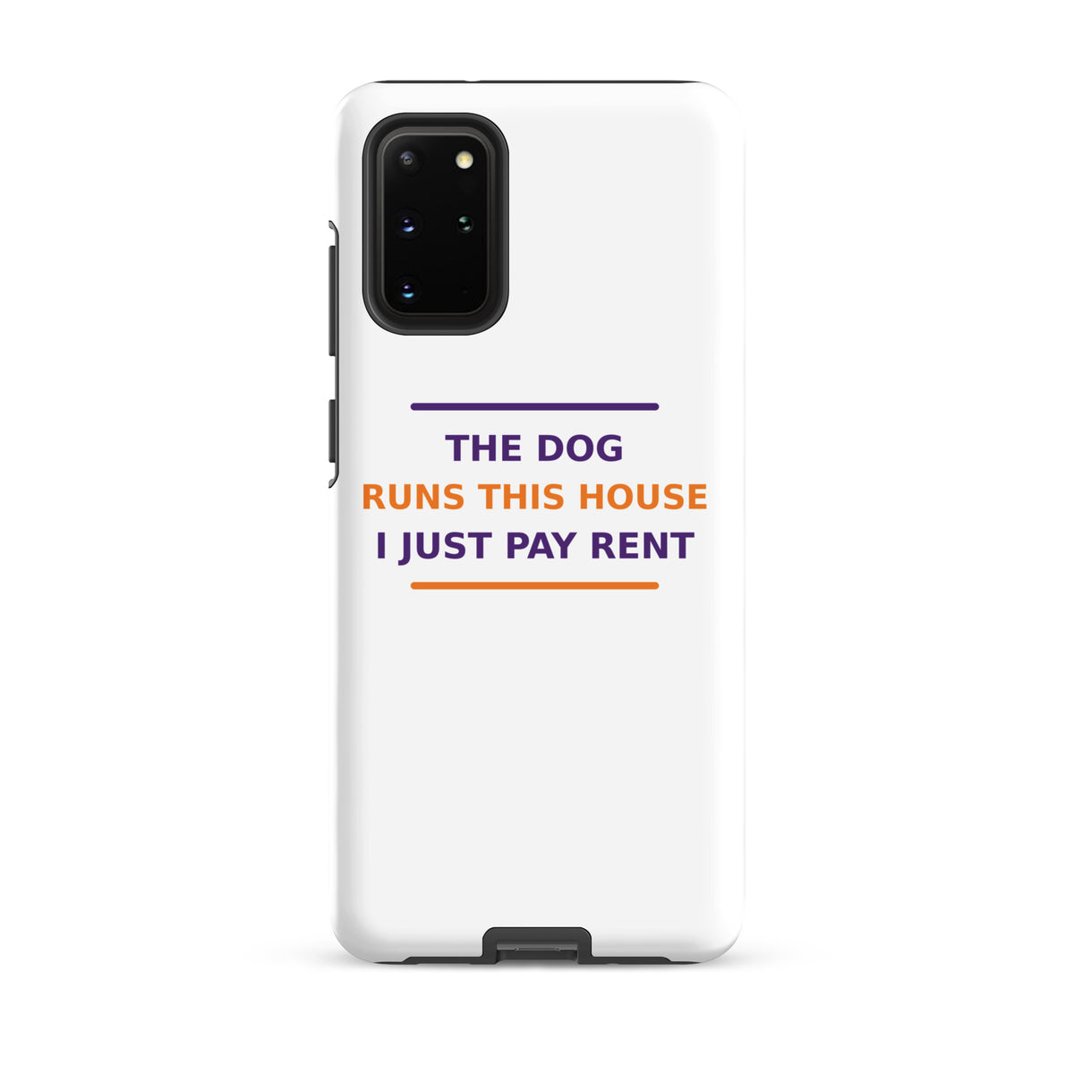 The Dog Runs This House, I Just Pay Rent dog lover Samsung case, front view