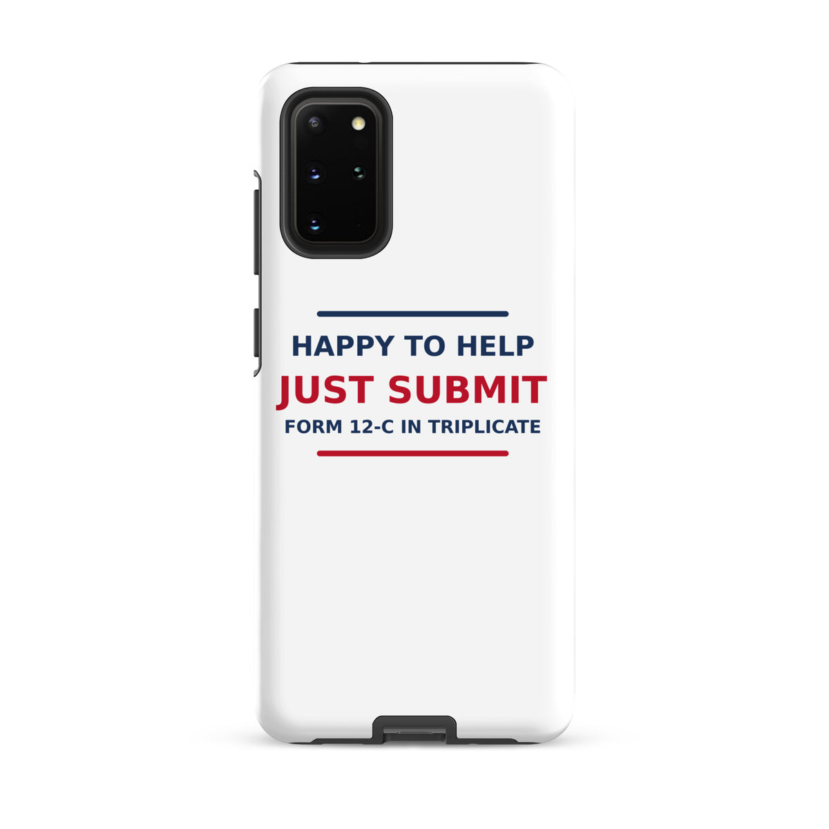 Happy To Help, Just Submit Form 12-C In Triplicate phone case by Little Laughs Co.