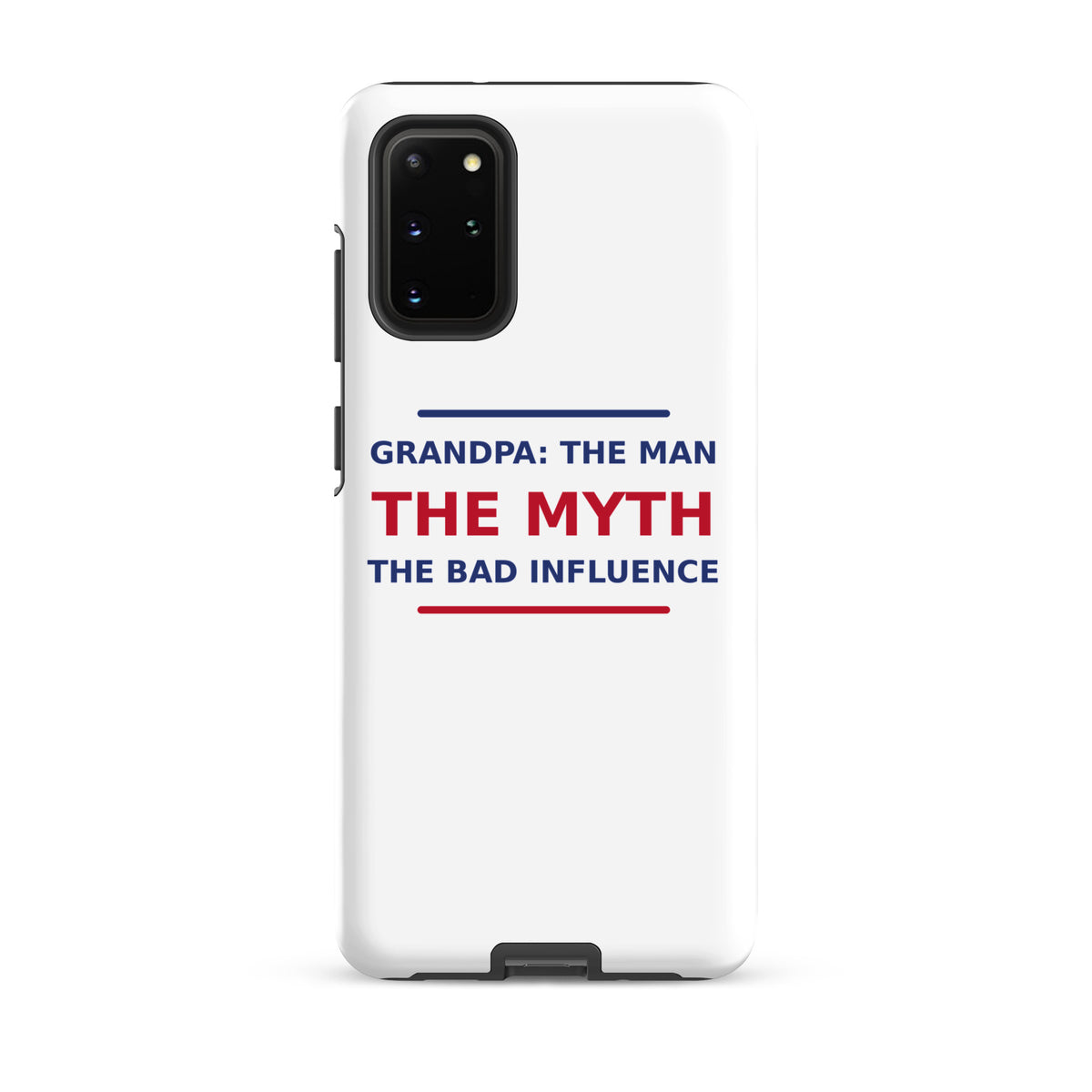 Grandpa: The Man, The Myth, The Bad Influence funny grandpa Samsung case, front view