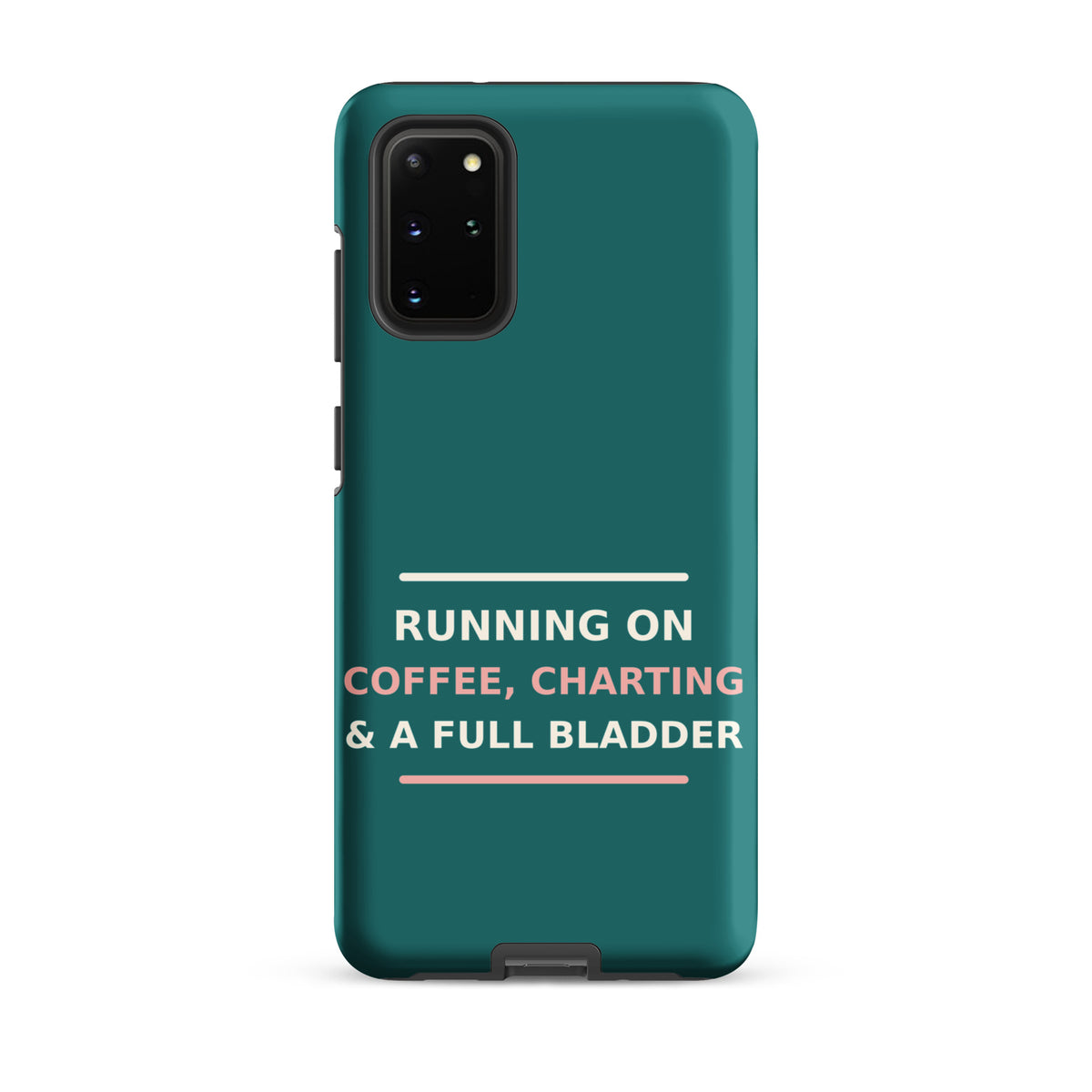 Running On Coffee, Charting & A Full Bladder funny nurse Samsung case in Scrub Teal, front view