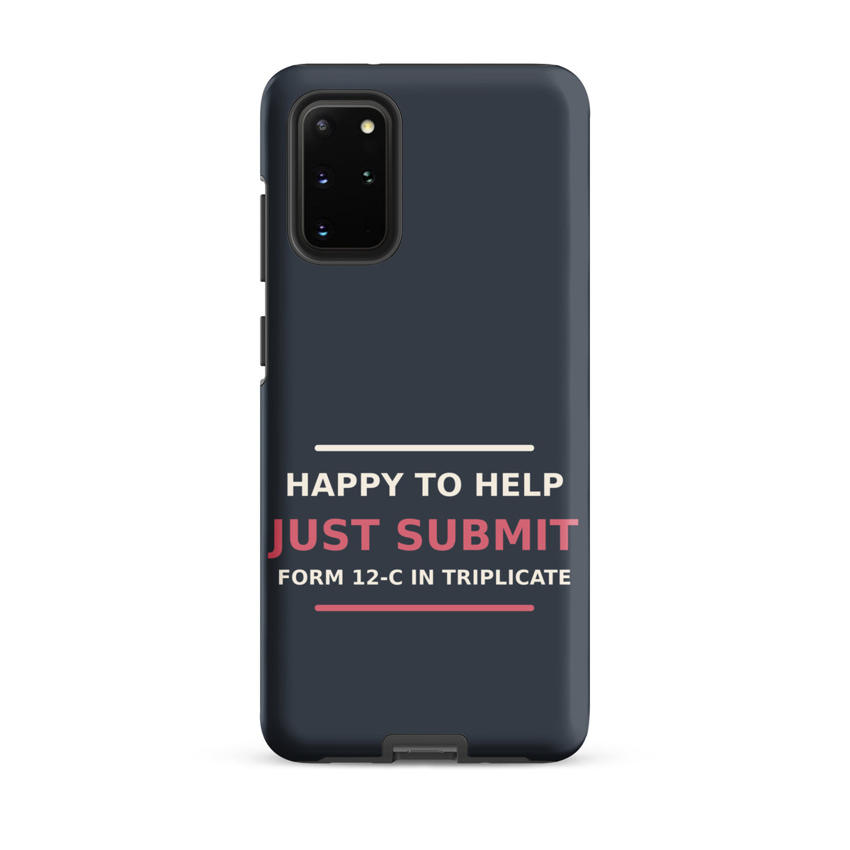 Just Submit Form 12-C In Triplicate funny coworker Samsung case in Slate, front view