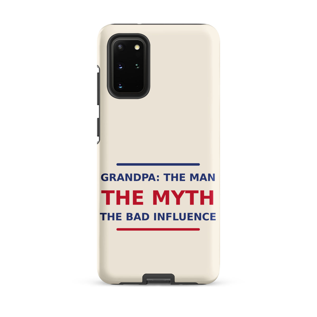Grandpa: The Man, The Myth, The Bad Influence funny grandpa Samsung case in Cream, front view