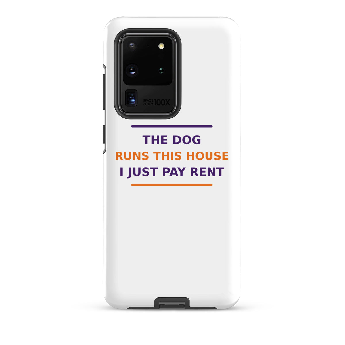 The Dog Runs This House, I Just Pay Rent dog lover Samsung case, front view