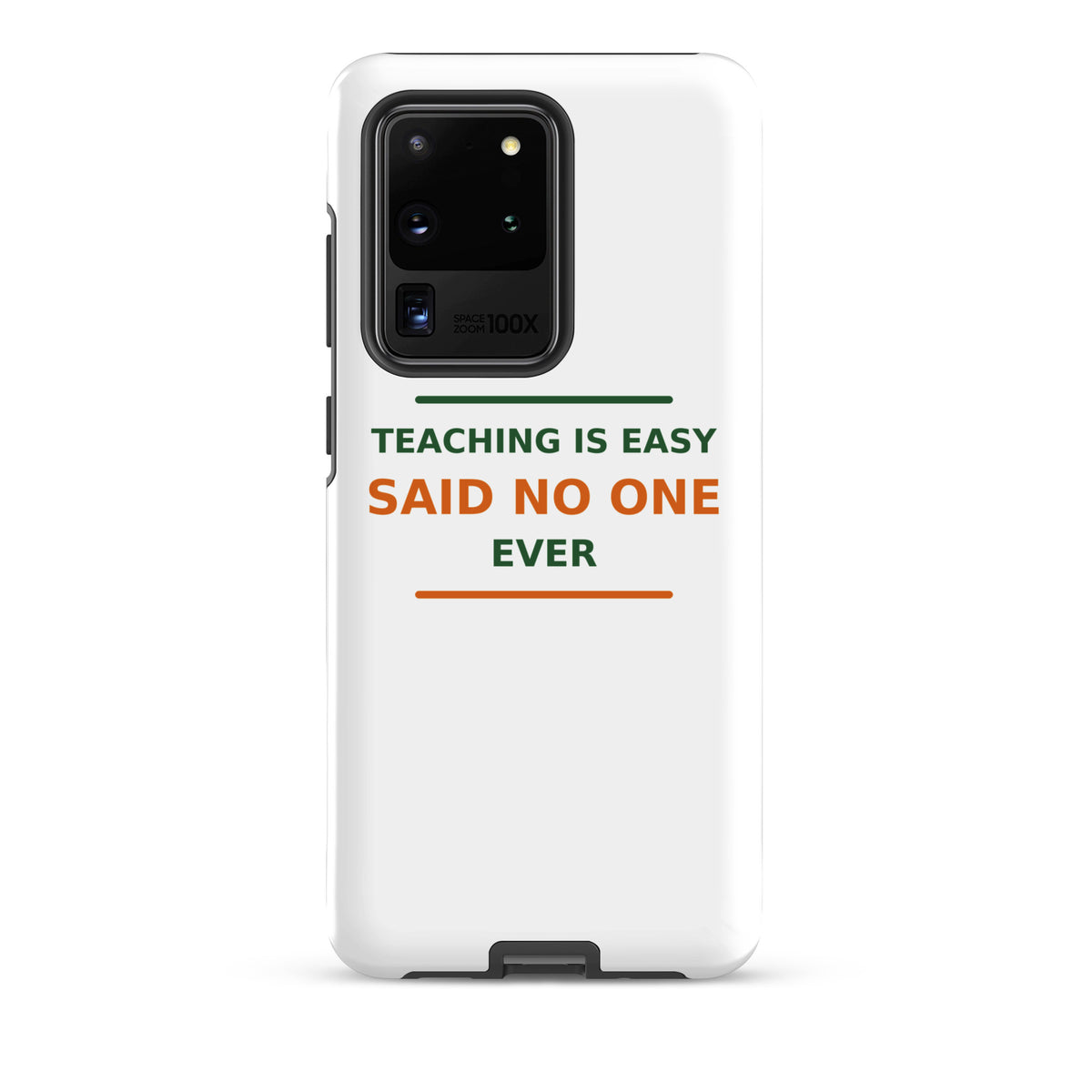Teaching Is Easy, Said No One Ever funny teacher Samsung case, front view