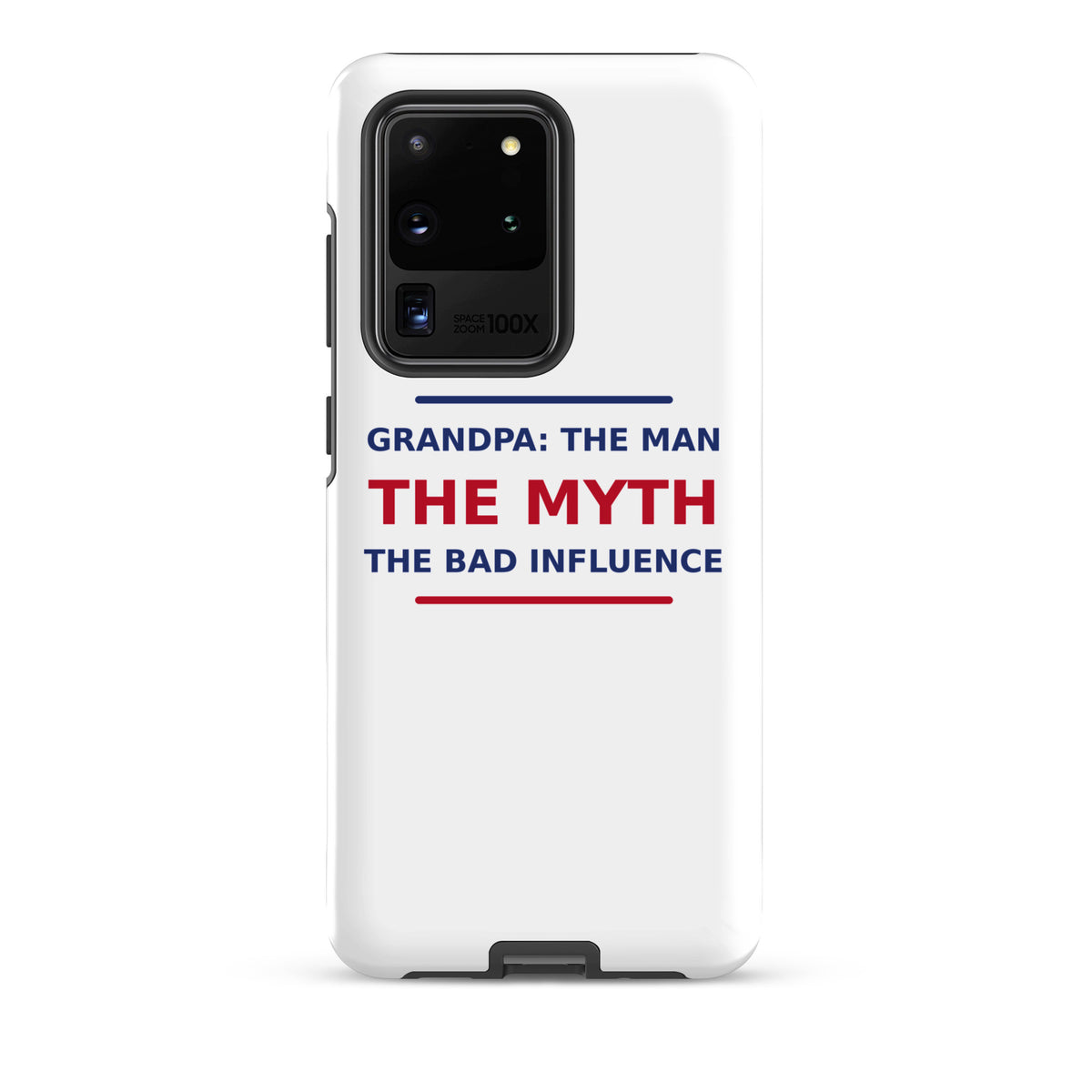 Grandpa: The Man, The Myth, The Bad Influence funny grandpa Samsung case, front view
