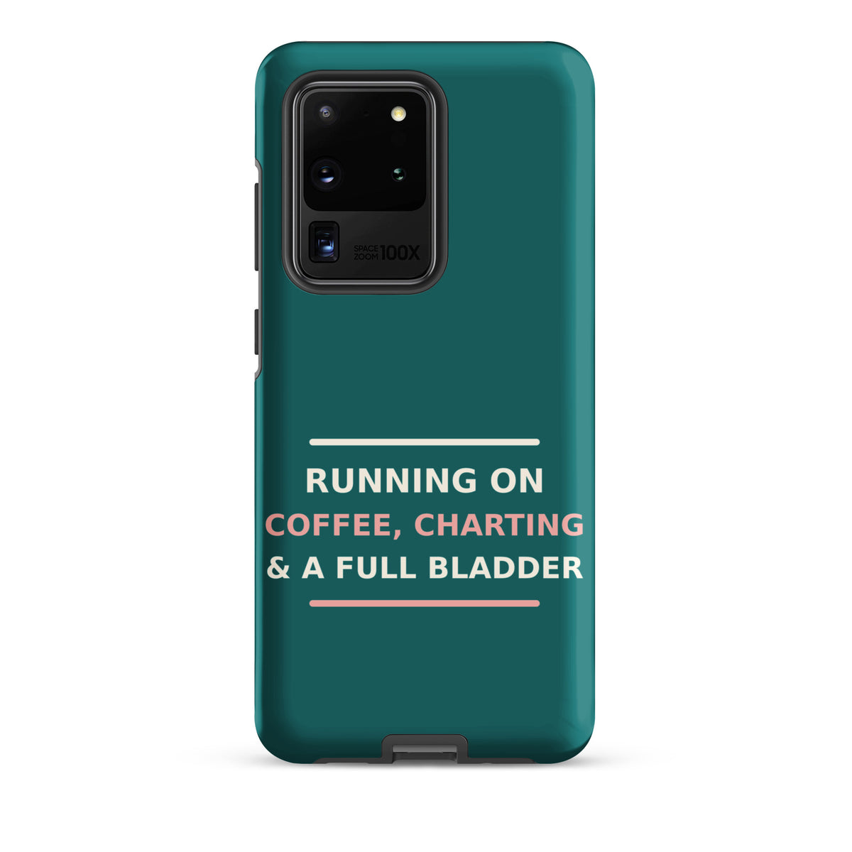 Running On Coffee, Charting & A Full Bladder funny nurse Samsung case in Scrub Teal, front view