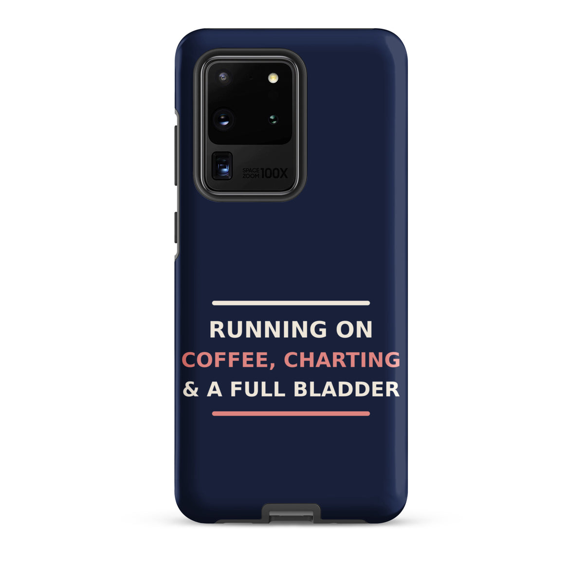 Running On Coffee, Charting & A Full Bladder funny nurse Samsung case in Navy, front view
