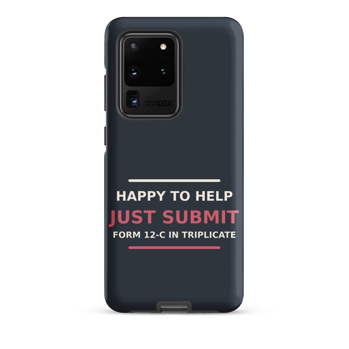 Just Submit Form 12-C In Triplicate funny coworker Samsung case in Slate, front view