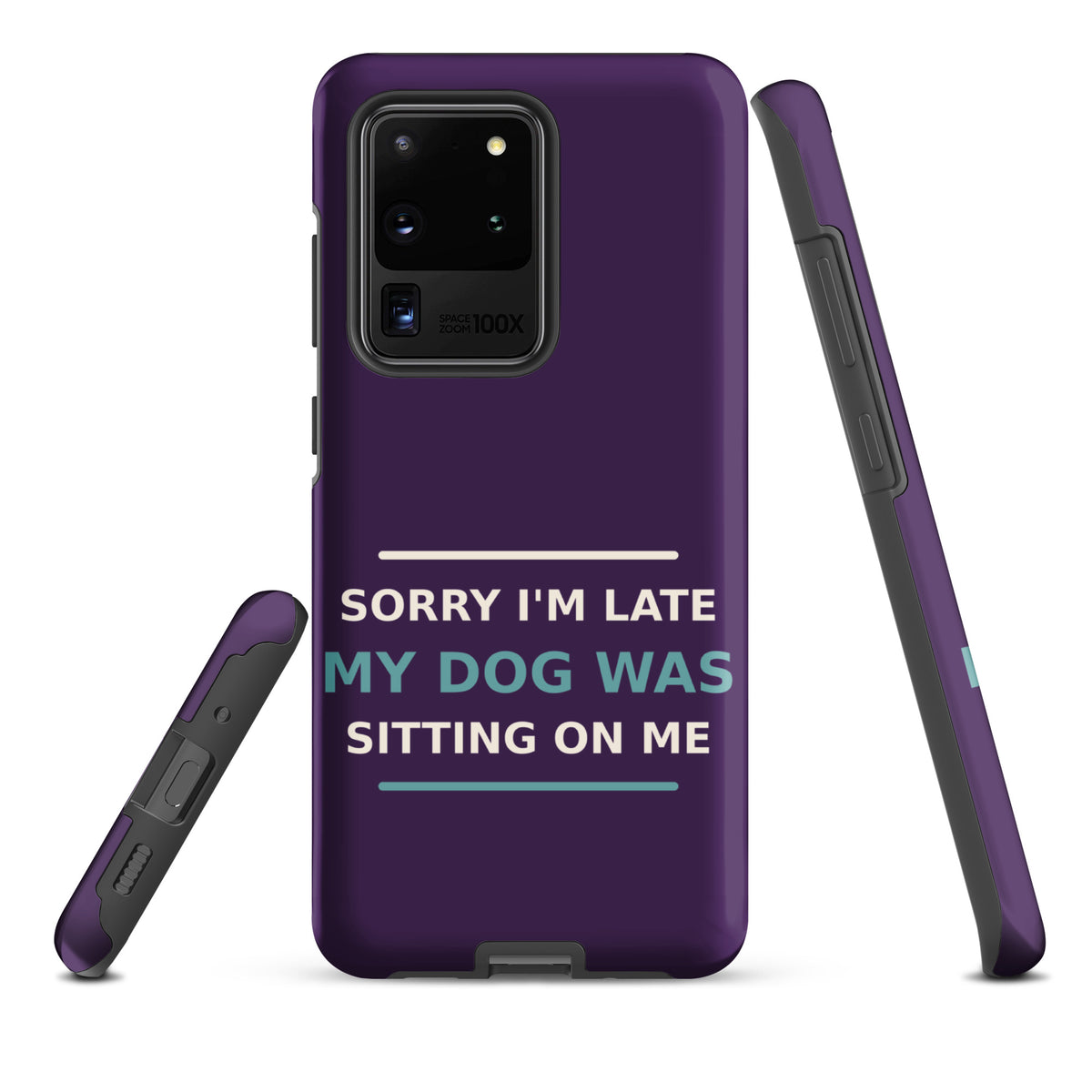 Sorry I'm Late, My Dog Was Sitting On Me dog mom Samsung case in Plum, front view